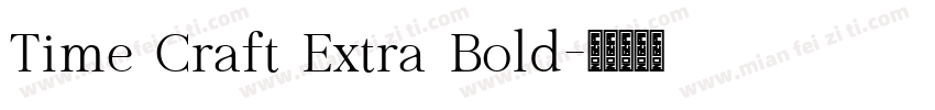 Time Craft Extra Bold字体转换